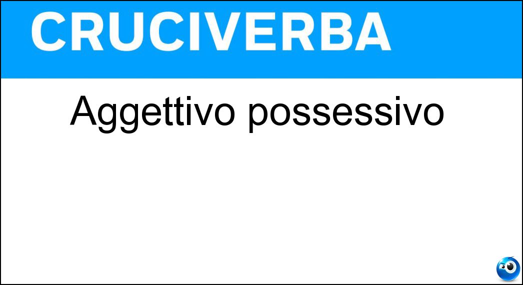 aggettivo possessivo