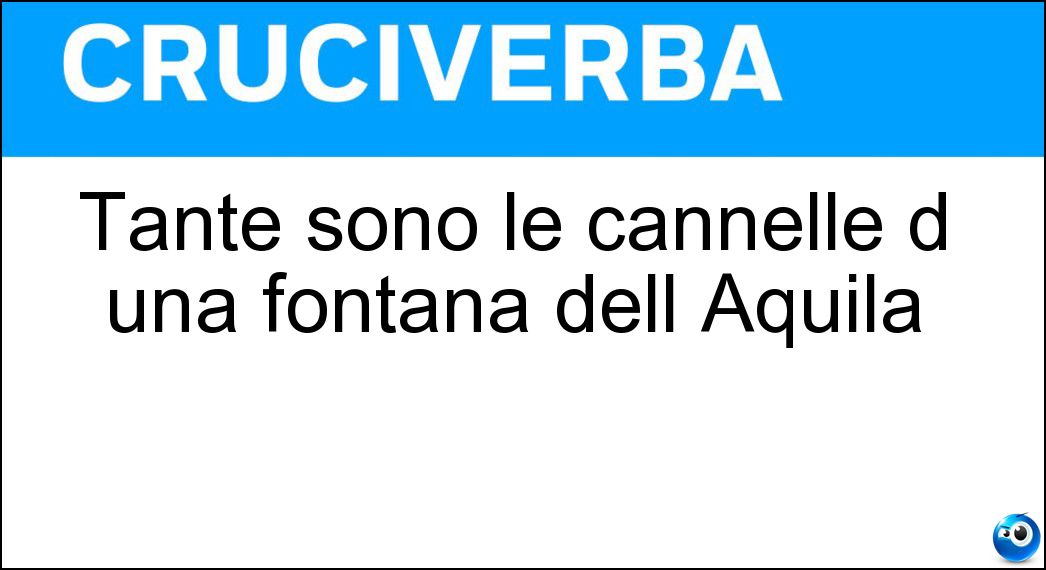 Tante sono le cannelle d una fontana dell Aquila