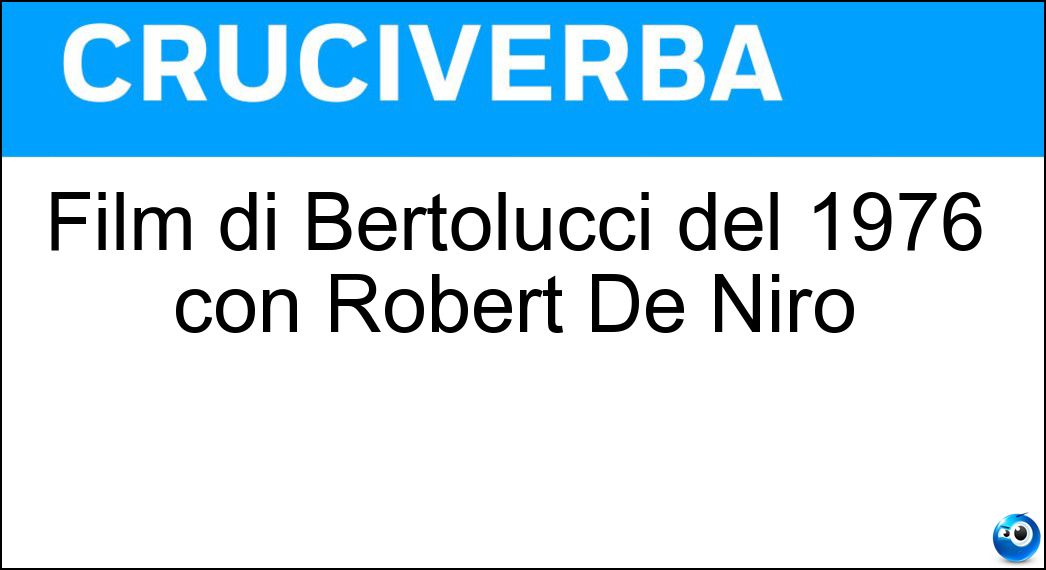 Film di Bertolucci del 1976 con Robert De Niro Soluzione Film di Bertolucci del 1976 con Robert De Niro - Novecento