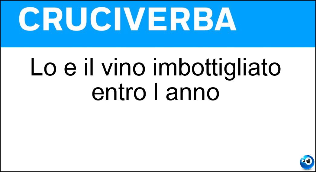 Lo è il vino imbottigliato entro l anno Soluzione Cruciverba: Lo è il vino imbottigliato entro l anno - Risposta Novello