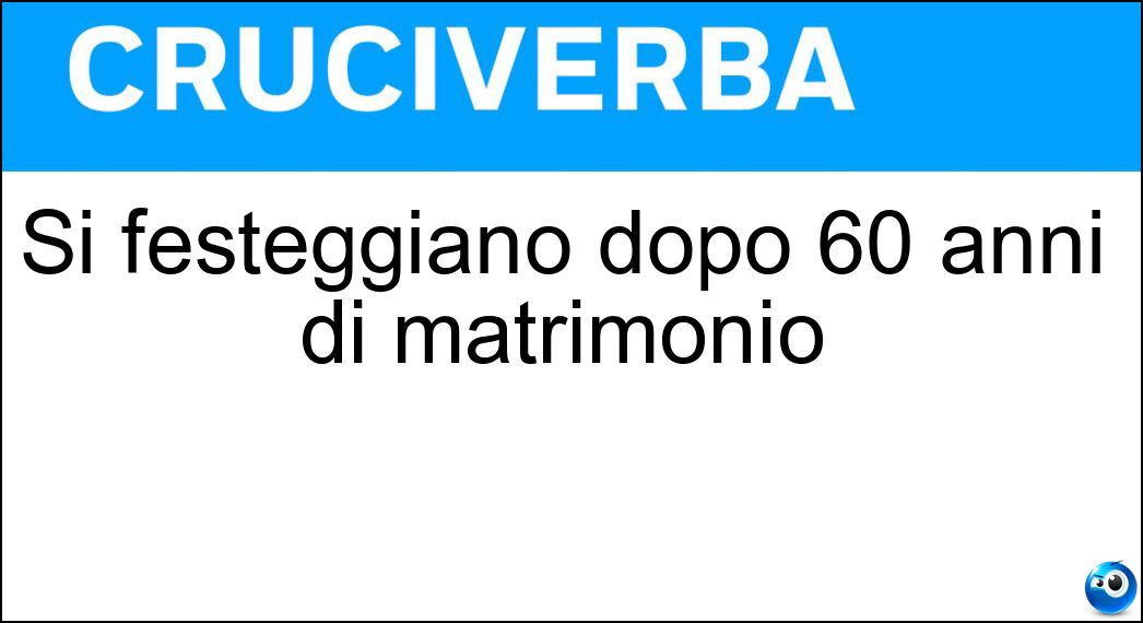 Si festeggiano dopo 60 anni di matrimonio