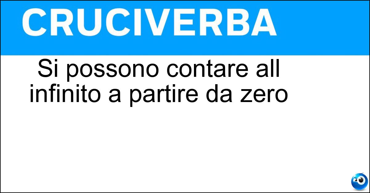 Soluzione Si possono contare all infinito a partire da zero - Numeri