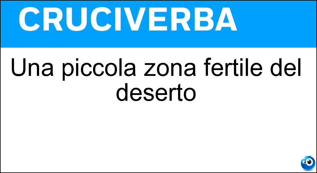 Una piccola zona fertile del deserto Soluzione Una piccola zona fertile del deserto - Oasi