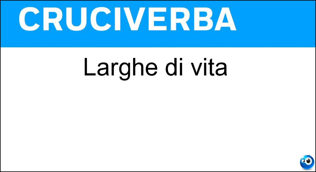 larghe vita