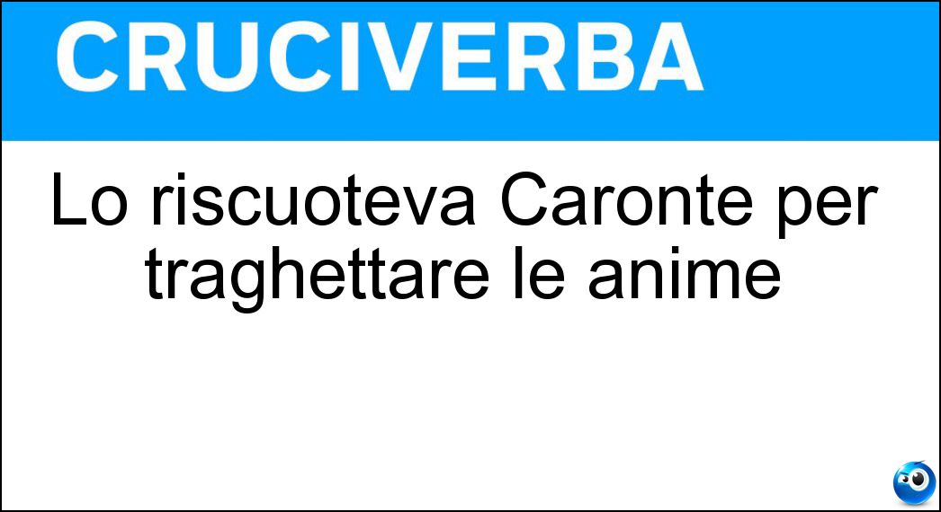 riscuoteva caronte