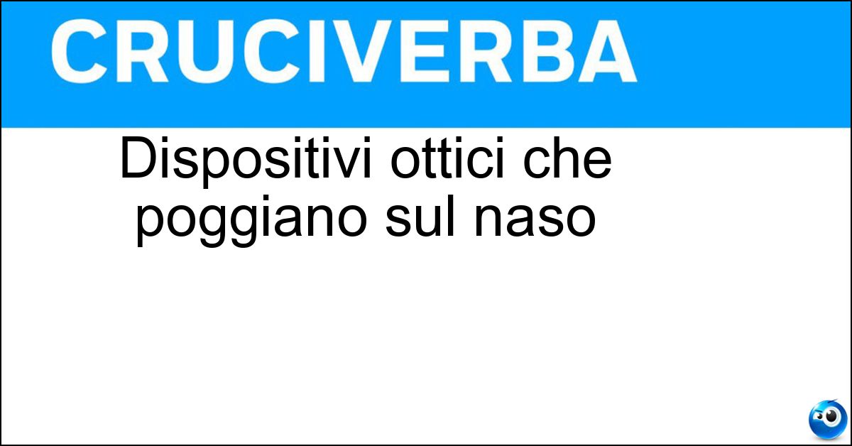Dispositivi ottici che poggiano sul naso Soluzione Dispositivi ottici che poggiano sul naso - Occhiali