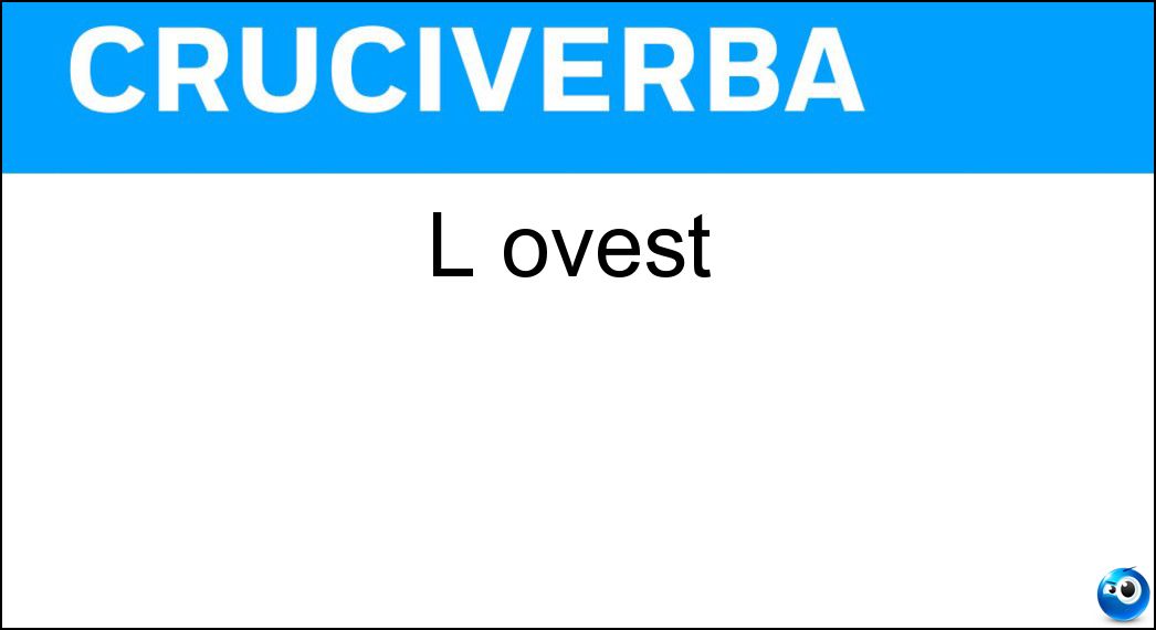 L ovest Soluzione Cruciverba: L ovest - Risposta Occidente