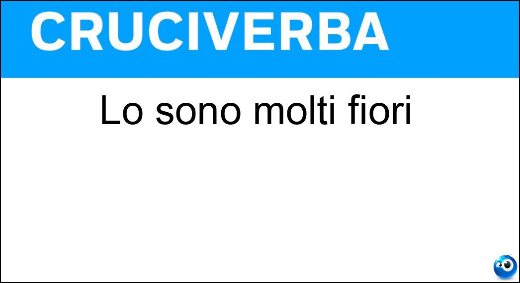 Lo sono molti fiori Soluzione Lo sono molti fiori - Odorosi