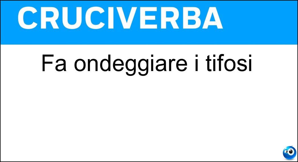 ondeggiare tifosi