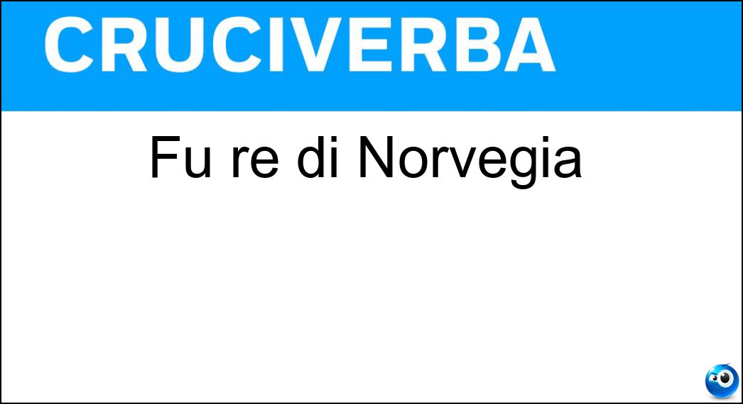 Fu re di Norvegia Soluzione Cruciverba: Fu re di Norvegia - Risposta Olaf