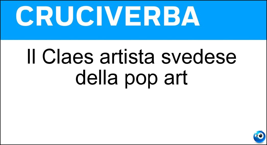 Il Claes artista svedese della pop art Soluzione Il Claes artista svedese della pop art - Oldenburg