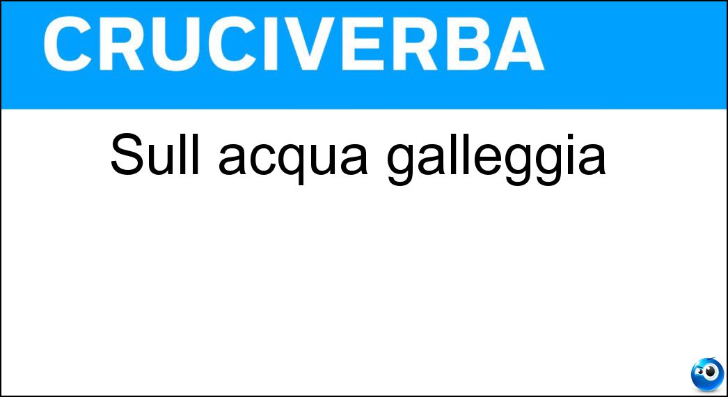 Sull acqua galleggia Soluzione Sull acqua galleggia - Olio