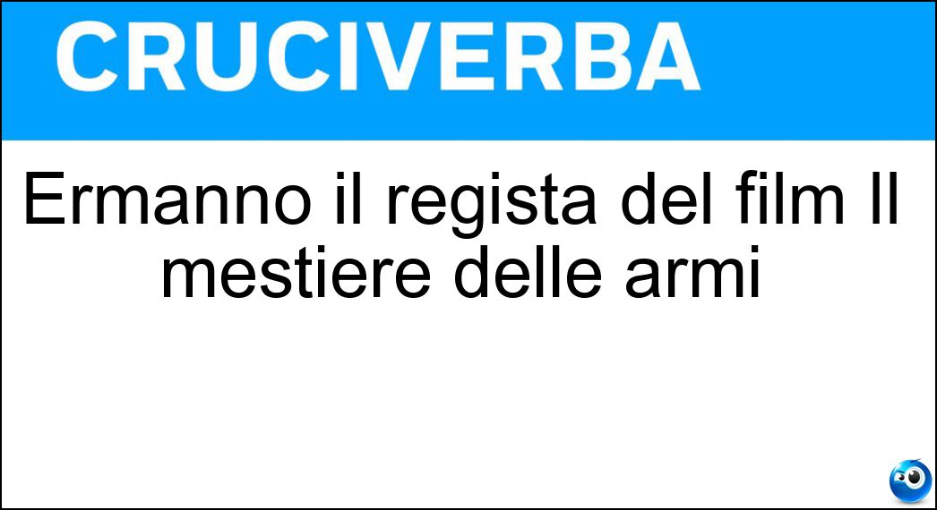 Ermanno il regista del film Il mestiere delle armi