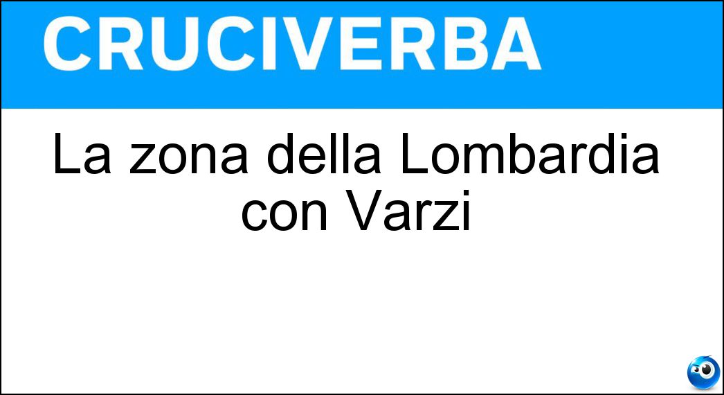 La zona della Lombardia con Varzi Soluzione La zona della Lombardia con Varzi - Oltrepò Pavese