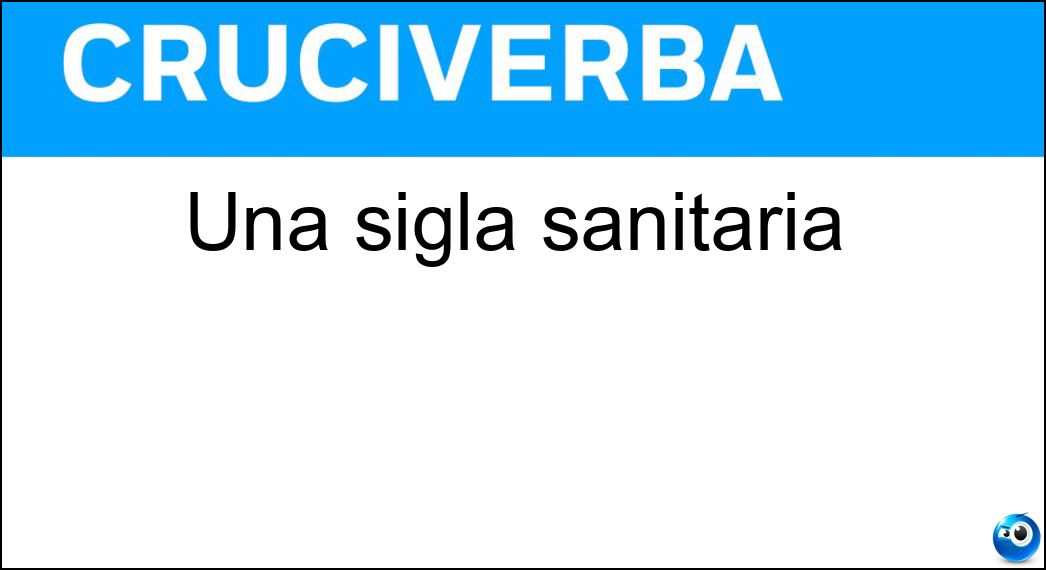 Una sigla sanitaria Soluzione Cruciverba: Una sigla sanitaria - Risposta Oms