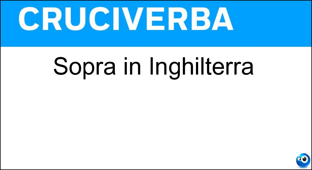 sopra inghilterra