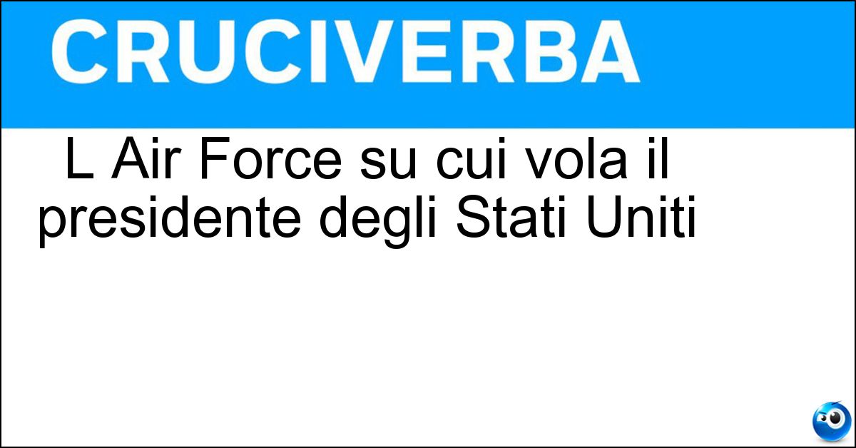 L Air Force su cui vola il presidente degli Stati Uniti Soluzione L Air Force su cui vola il presidente degli Stati Uniti - One