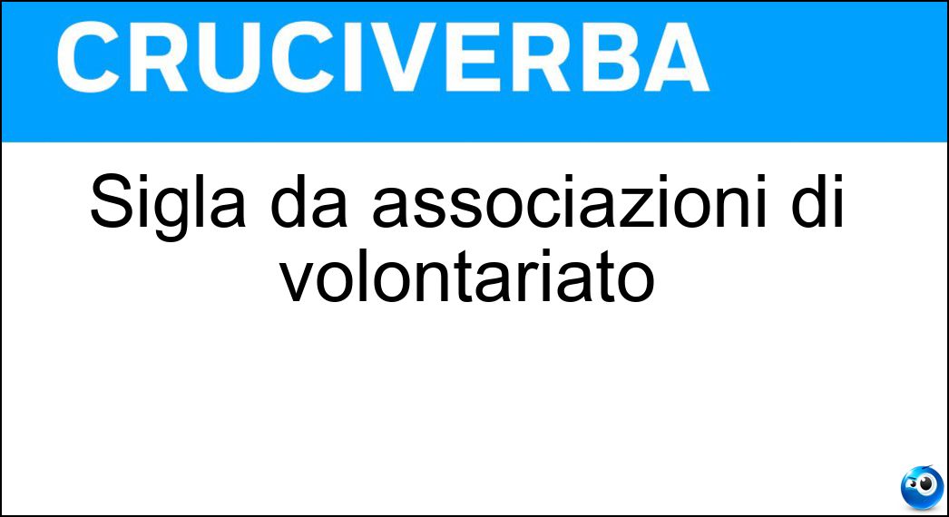 Sigla da associazioni di volontariato Soluzione Cruciverba: Sigla da associazioni di volontariato - Risposta Onlus