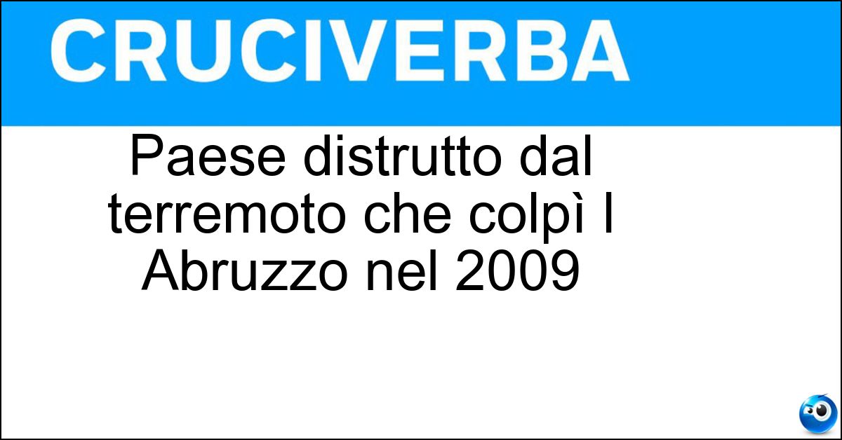 Soluzione Paese distrutto dal terremoto che colpì l Abruzzo nel 2009 - Onna