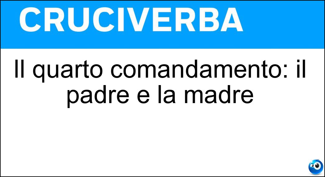 Il quarto comandamento: il padre e la madre Soluzione Il quarto comandamento: il padre e la madre - Onora