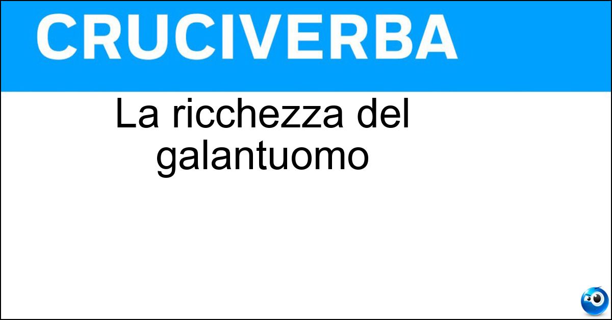 La ricchezza del galantuomo Soluzione La ricchezza del galantuomo - Onore