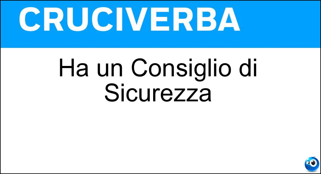 Ha un Consiglio di Sicurezza Soluzione Cruciverba: Ha un Consiglio di Sicurezza - Risposta Onu