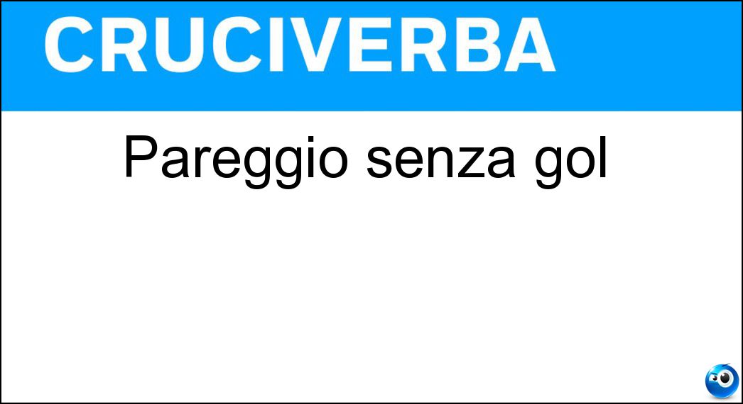 Pareggio senza gol Soluzione Pareggio senza gol - Oo