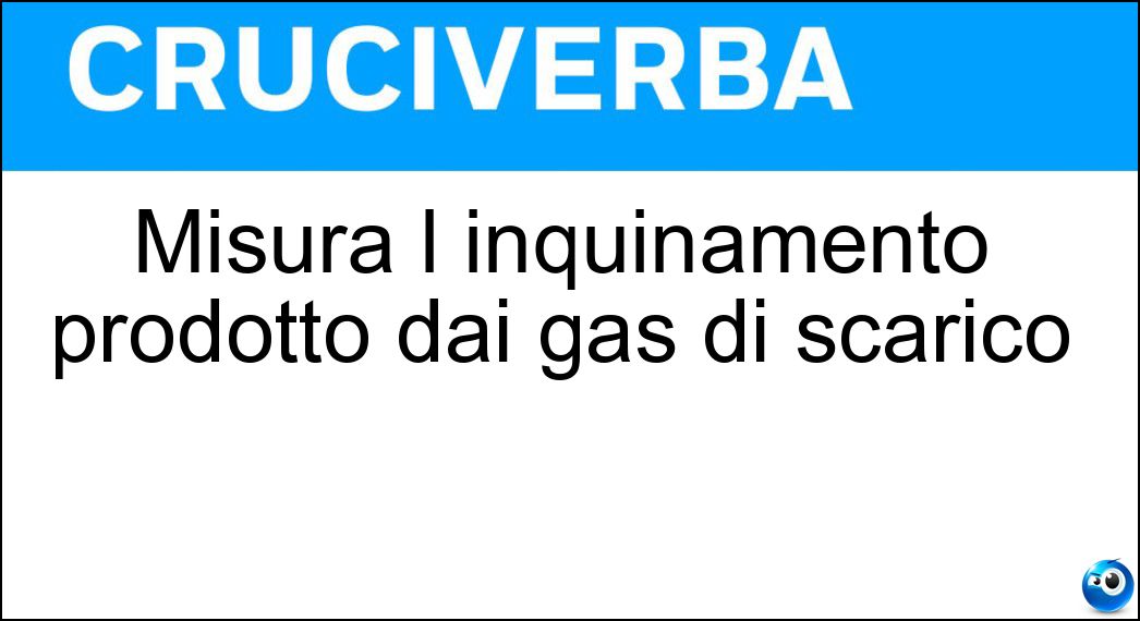 Misura l inquinamento prodotto dai gas di scarico