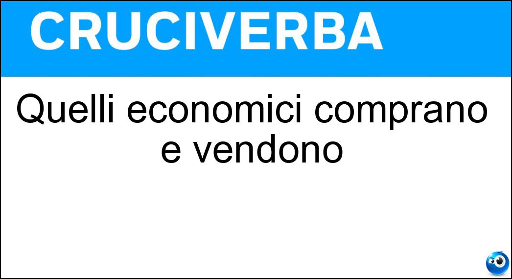 Quelli economici comprano e vendono Soluzione Quelli economici comprano e vendono - Operatori