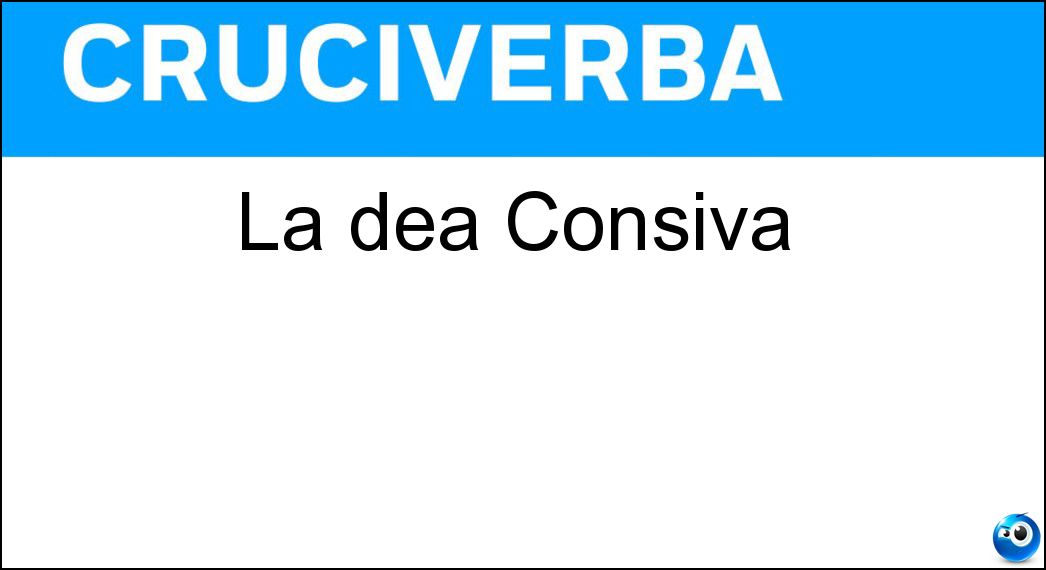 La dea Consiva Soluzione Cruciverba: La dea Consiva - Risposta Opi