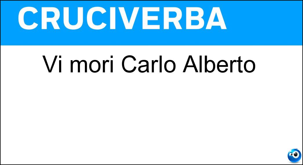 Vi morì Carlo Alberto Soluzione Cruciverba: Vi morì Carlo Alberto - Risposta Oporto