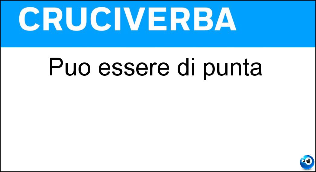 Può essere di punta Soluzione Può essere di punta - Ora