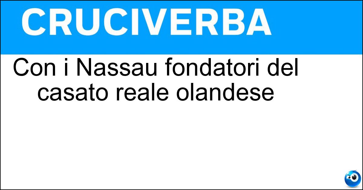 Soluzione Con i Nassau fondatori del casato reale olandese - Orange