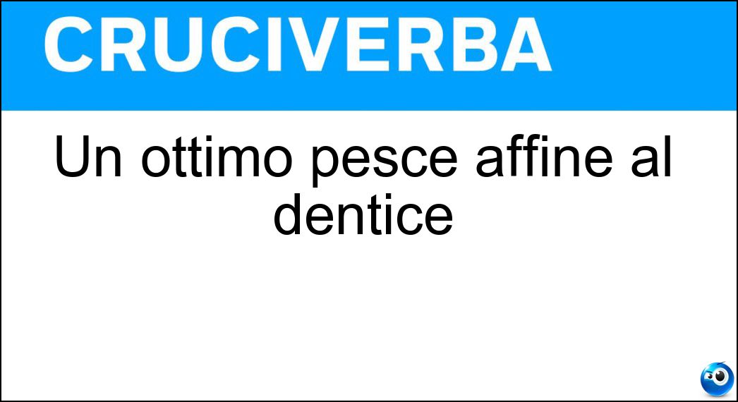 Un ottimo pesce affine al dentice