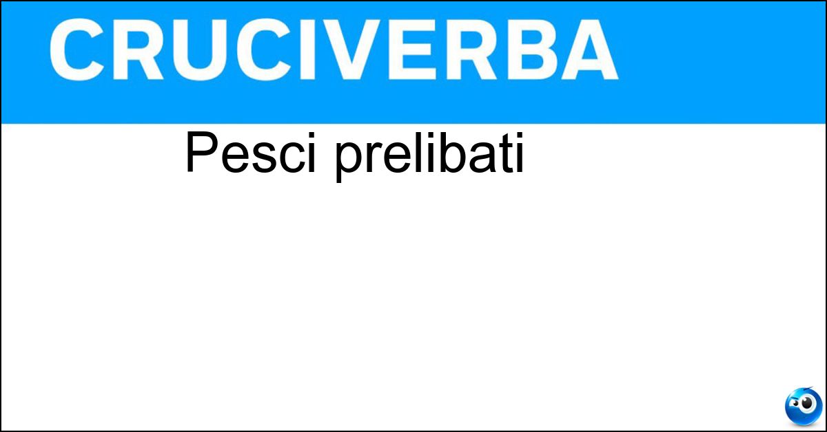 Pesci prelibati Soluzione Pesci prelibati - Orate