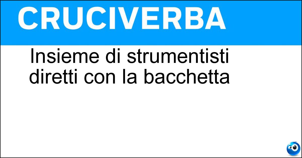Soluzione Insieme di strumentisti diretti con la bacchetta - Orchestra