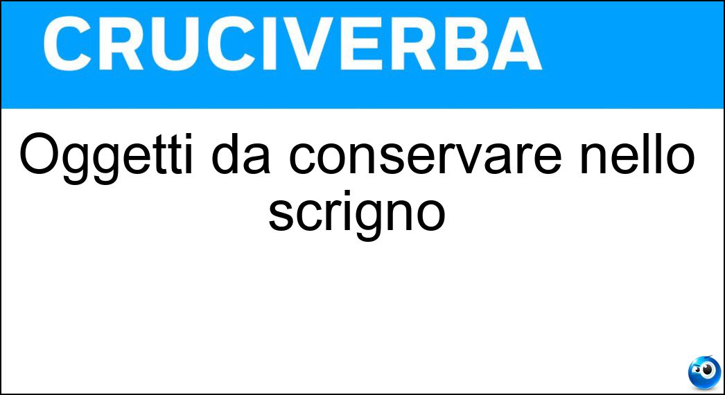 Oggetti da conservare nello scrigno Soluzione Oggetti da conservare nello scrigno - Ori