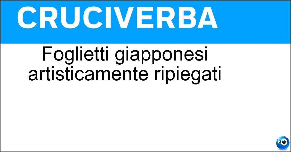 Soluzione Foglietti giapponesi artisticamente ripiegati - Origami