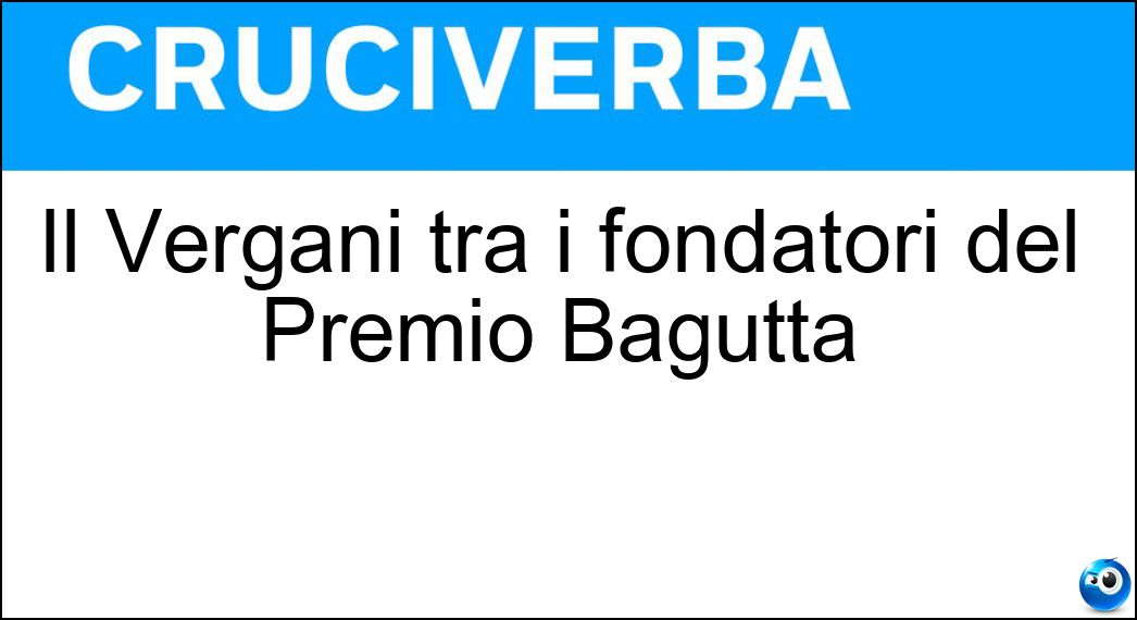 Il Vergani tra i fondatori del Premio Bagutta Soluzione Il Vergani tra i fondatori del Premio Bagutta - Orio