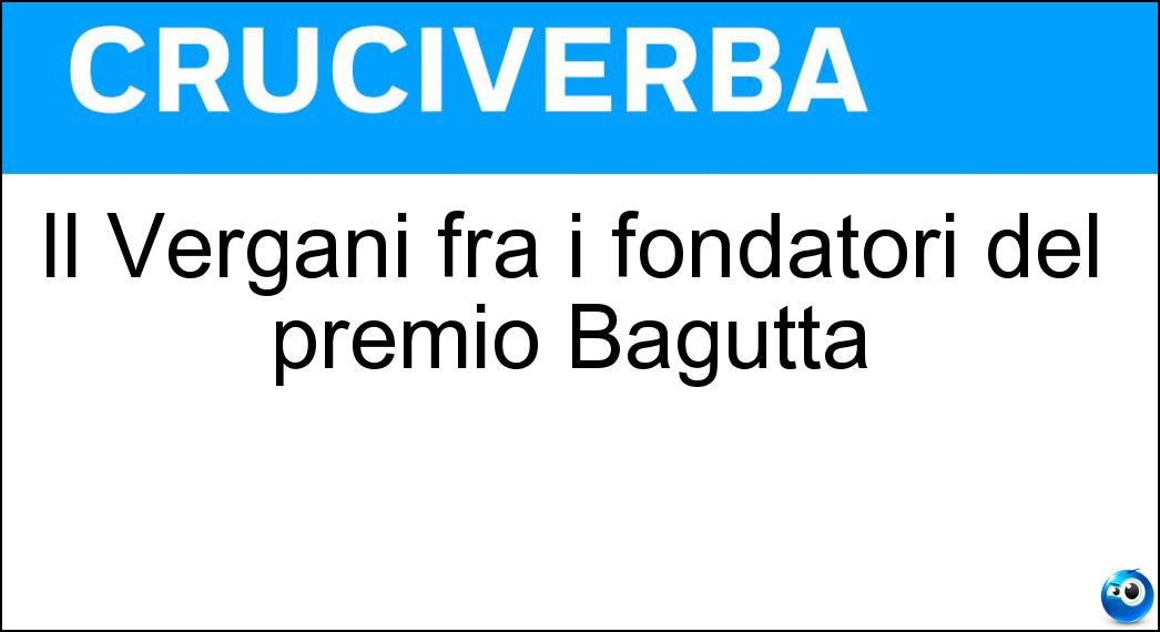 Il Vergani fra i fondatori del premio Bagutta Soluzione Il Vergani fra i fondatori del premio Bagutta - Orio