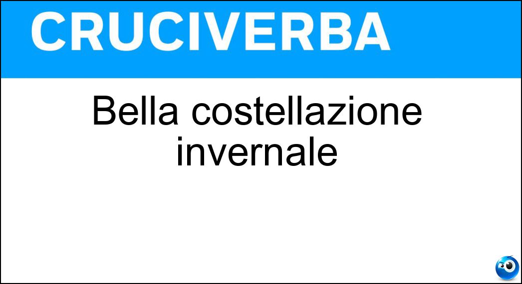 Bella costellazione invernale Soluzione Cruciverba: Bella costellazione invernale - Risposta Orione
