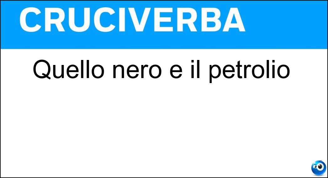 Quello nero è il petrolio