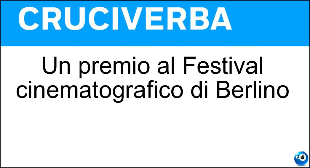 Un premio al Festival cinematografico di Berlino