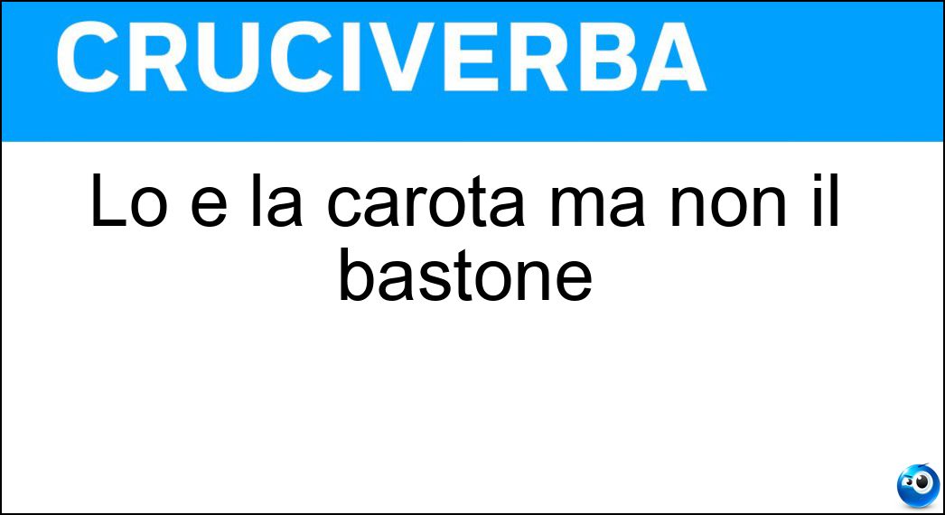 Lo è la carota ma non il bastone Soluzione Lo è la carota ma non il bastone - Ortaggio