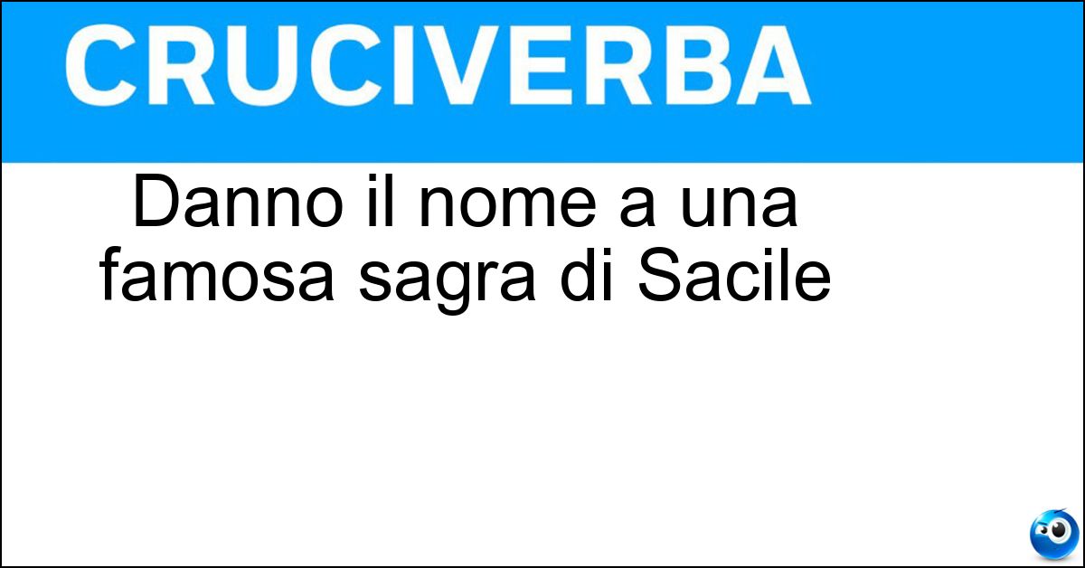 Danno il nome a una famosa sagra di Sacile