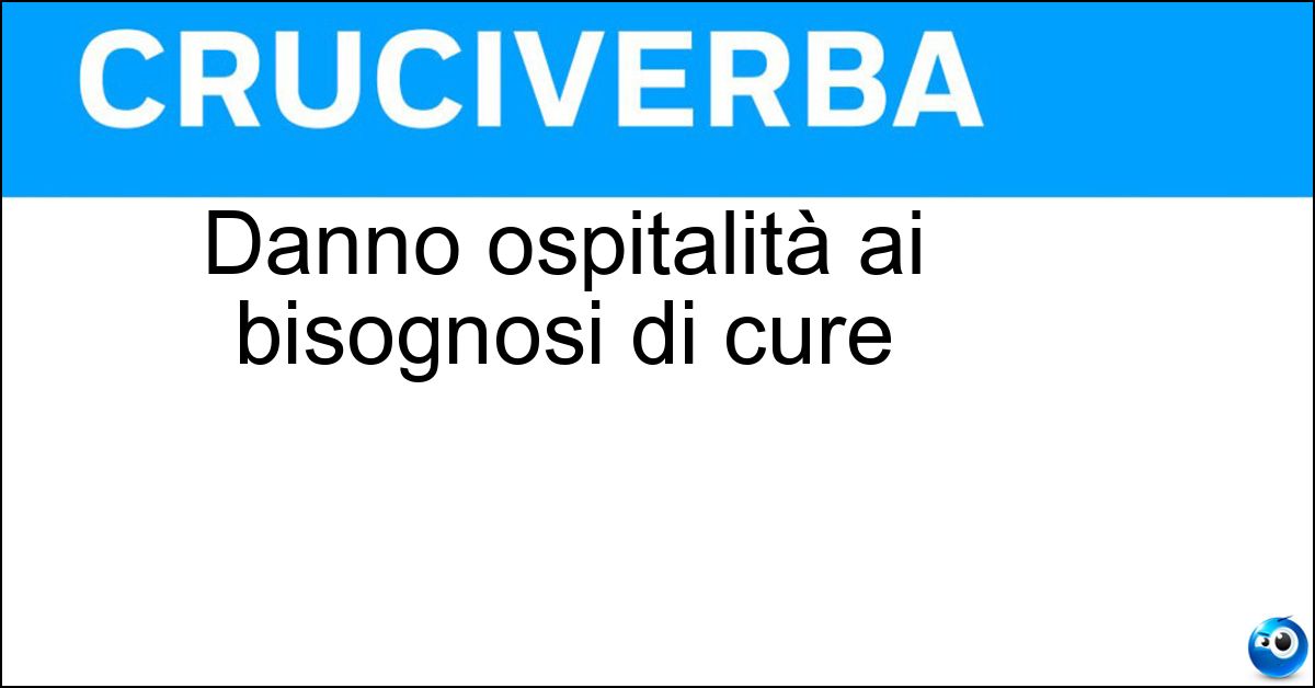Danno ospitalità ai bisognosi di cure Soluzione Danno ospitalità ai bisognosi di cure - Ospedali