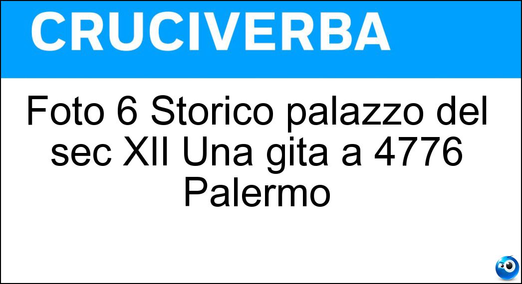 Foto 6 Storico palazzo del sec XII Una gita a 4776 Palermo|