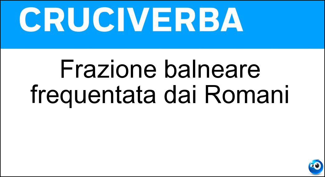 Frazione balneare frequentata dai Romani