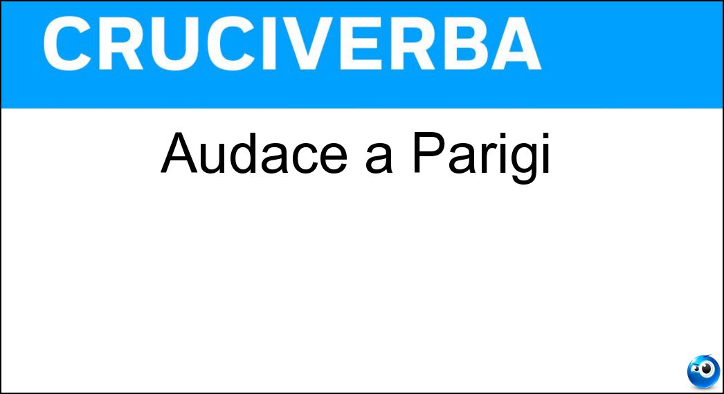 Soluzione Audace a Parigi - Osé