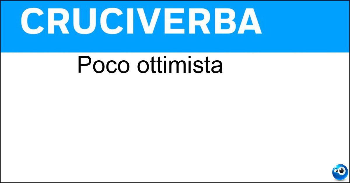 Poco ottimista Soluzione Poco ottimista - Ot